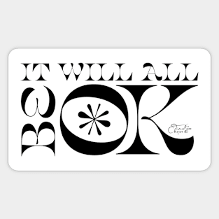 It Will All Be OK Sticker